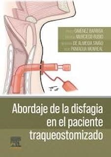 ABORDAJE DE LA DISFAGIA EN EL PACIENTE TRAQUEOSTOMIZADO | 9788413824949 | GIMÉNEZ BARRIGA, PAULA/MURCIEGO RUBIO, PATRICIA/PANIAGUA MONREAL, JAIME/DE ALMEIDA SIMAO, MARIANA