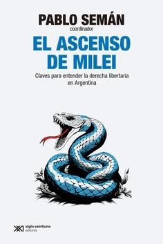 ASCENSO DE MILEI, EL | 9788432320972 | SEMAN, PABLO