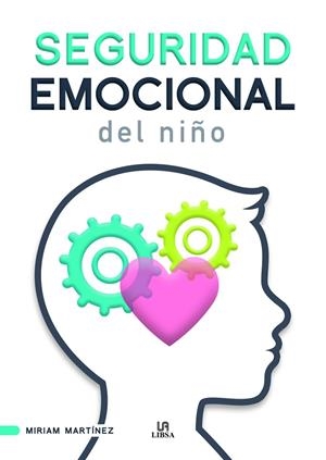 SEGURIDAD EMOCIONAL DEL NIÑO | 9788466242509 | MARTÍNEZ FERNÁNDEZ, MIRIAM