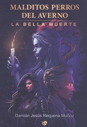 MALDITOS PERROS DEL AVERNO 02. LA BELLA MUERTE | 9788410218031 | REQUENA MUÑOZ, DAMIÁN JESÚS