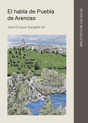 HABLA DE PUEBLA DE ARENOSO, EL | 9788419647689 | GARGALLO GIL, JOSE ENRIQUE