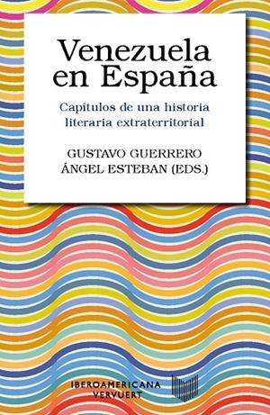 VENEZUELA EN ESPAÑA | 9788491924166 | GUERRERO, GUSTAVO / ESTEBAN, ÁNGEL