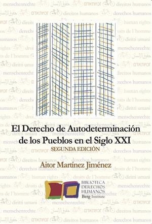 DERECHO DE AUTODETERMINACIÓN DE LOS PUEBLOS EN EL SIGLO XXI, EL | 9788412304916 | MARTÍNEZ JIMÉNEZ, AITOR