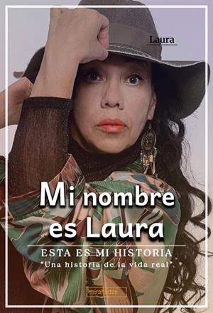 MI NOMBRE ES LAURA. ESTA ES MI HISTORIA | 9788410222601 | LAURA