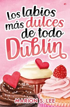 LABIOS MÁS DULCES DE TODO DUBLÍN, LOS | 9788419939319 | LEE, MARION S.