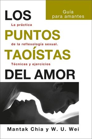 PUNTOS TAOÍSTAS DEL AMOR, LOS | 9788419509109 | CHIA, MANTAK / WEI, WILLIAM U.