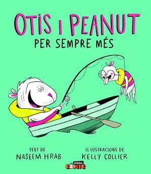OTIS I PEANUT 02. PER SEMPRE MÉS | 9788468372167 | HRAB, NASEEM