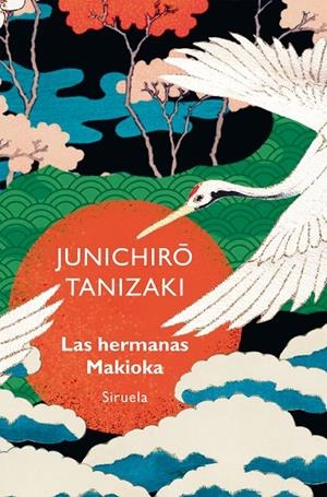 HERMANAS MAKIOKA, LAS | 9788419942821 | TANIZAKI, JUNICHIRO