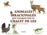 ANIMALES IRRACIONALES QUE PASARON POR EL CHALET DE LES | 9788419445278 | CALZADO ROMAGOSA, JUAN CARLOS