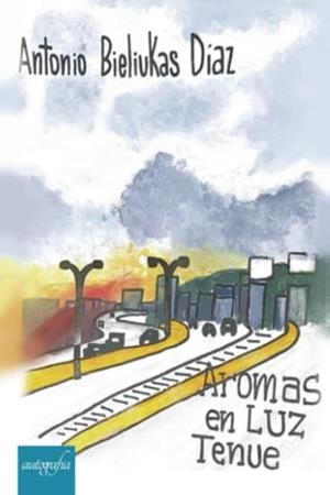 AROMAS EN LUZ TENUE | 9788418587474 | BIELIUKAS DIAZ, ANTONIO