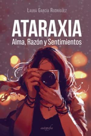 ATARAXIA. ALMA, RAZÓN Y SENTIMIENTO | 9788419300157 | GARCÍA RODRÍGUEZ, LAURA