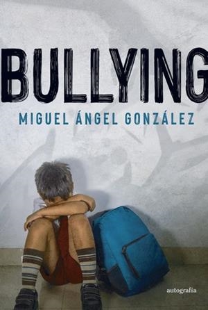 BULLYING | 9788419528490 | ÁNGEL GONZÁLEZ, MIGUEL