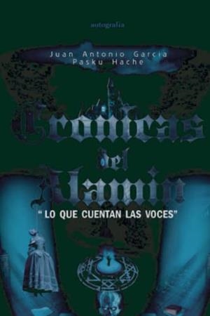 CRÓNICAS DEL ALAMÍN / LO QUE CUENTAN LAS VOCES | 9788419528568 | HACHE, PASKU