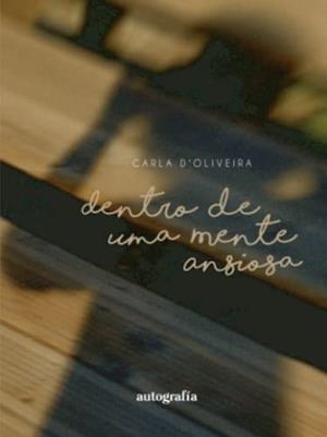 DENTRO DE UMA MENTE ANSIOSA | 9788419528766 | D'OLIVEIRA, CARLA