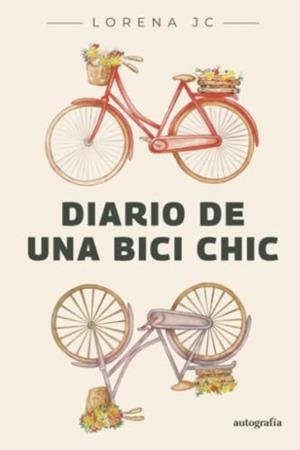 DIARIO DE UNA BICI CHIC | 9788419445063 | JC, LORENA