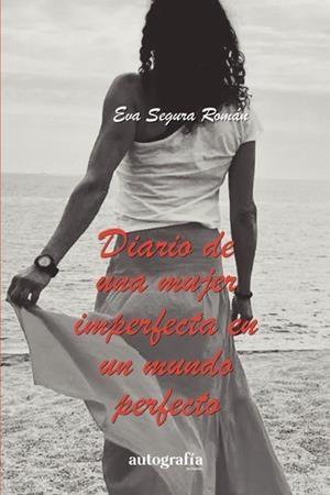 DIARIO DE UNA MUJER IMPERFECTA EN UN MUNDO PERFECT | 9788410047037 | SEGURA ROMÁN, EVA