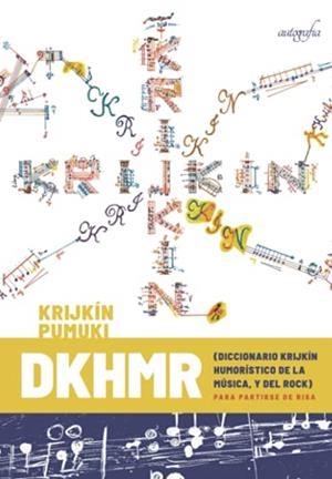 DKHMR - DICCIONARIO KRIJKÍN HUMORÍSTICO DE LA MÚSICA, Y DEL ROCK | 9788418587061 | PUMUKI, KRIJKÍN