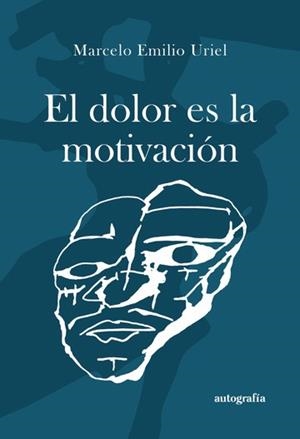 DOLOR ES LA MOTIVACIÓN, EL | 9788419925992 | EMILIO URIEL, MARCELO