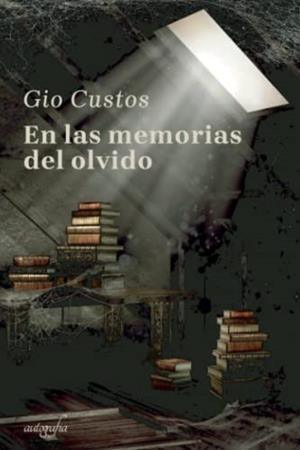 EN LAS MEMORIAS DEL OLVIDO | 9788418910579 | CUSTOS, GIO