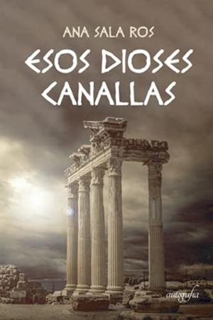 ESOS DIOSES CANALLAS | 9788418587764 | SALA ROS, ANA