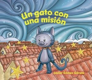 GATO CON UNA MISIÓN, UN | 9788419528698 | GÓMEZ, JAVIER