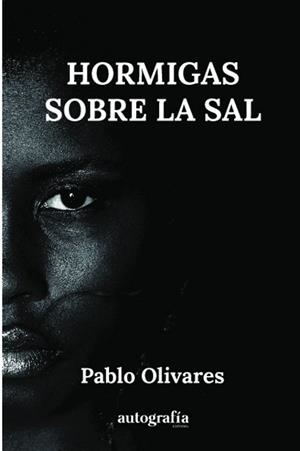 HORMIGAS SOBRE LA SAL | 9788410184602 | OLIVARES, PABLO