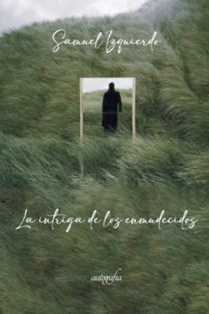 INTRIGA DE LOS ENMUDECIDOS, LA | 9788419042460 | SEGOVIA HERRANZ, MIGUEL