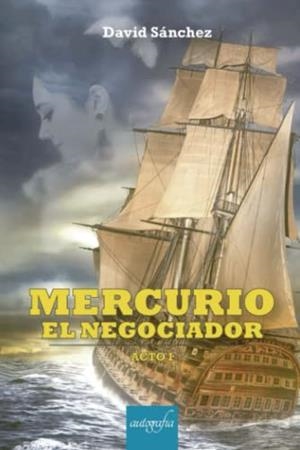 MERCURIO, EL NEGOCIADOR I | 9788418910128 | SÁNCHEZ, DAVID