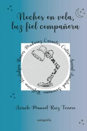 NOCHES EN VELA, LUZ FIEL COMPAÑERA | 9788419611024 | MANUEL RUIZ, ACISCLO