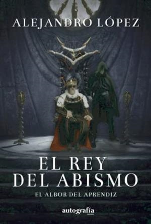 REY DEL ABISMO, EL | 9788419528162 | LÓPEZ, ALEJANDRO