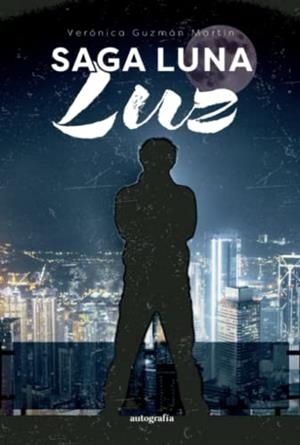 SAGA LUNA LUZ | 9788419692375 | GUZMÁN MARTÍN, VERÓNICA