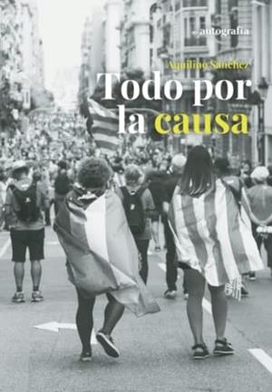 TODO POR LA CAUSA | 9788419796271 | SÁNCHEZ, AQUILINO