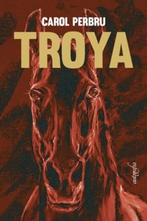 TROYA | 9788419367716 | PERBRU, CAROL