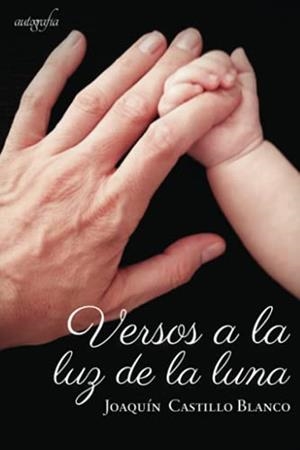 VERSOS A LA LUZ DE LA LUNA | 9788418337710 | CASTILLO BLANCO, JOAQUÍN