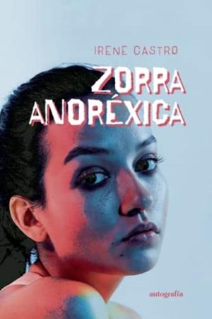 ZORRA ANORÉXICA | 9788419528476 | CASTRO, IRENE