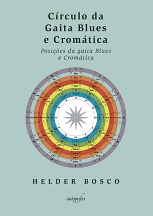 CÍRCULO DA GAITA BLUES E CROMÁTICA | 9786555313444 | BOSCO, HELDER