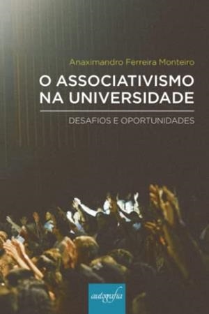 O ASSOCIATIVISMO NA UNIVERSIDADE | 9788419300065 | FERREIRA MONTEIRO, ANAXIMANDRO