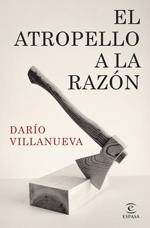 ATROPELLO A LA RAZÓN, EL | 9788467073355 | VILLANUEVA, DARÍO