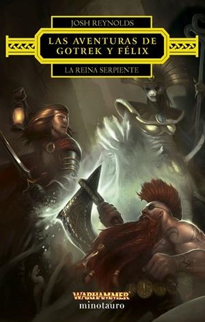 AVENTURAS DE GOTREK Y FÉLIX, LAS : LA REINA SERPIENTE | 9788445017227 | REYNOLDS, JOSH