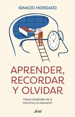 APRENDER, RECORDAR, OLVIDAR | 9788434437708 | MORGADO, IGNACIO