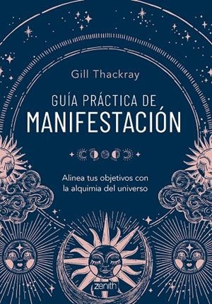 GUÍA PRÁCTICA DE MANIFESTACIÓN | 9788408286837 | THACKRAY, GILL