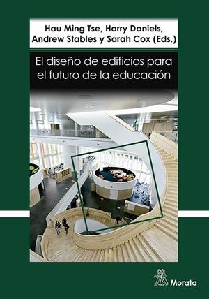 DISEÑO DE EDIFICIOS PARA EL FUTURO DE LA EDUCACIÓN, EL | 9788419287724 | TSE, HAU MING / DANIELS, HARRY