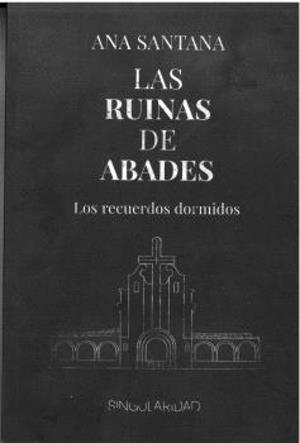 RUINAS DE ABADES, LAS | 9788412109474 | SANTANA, ANA