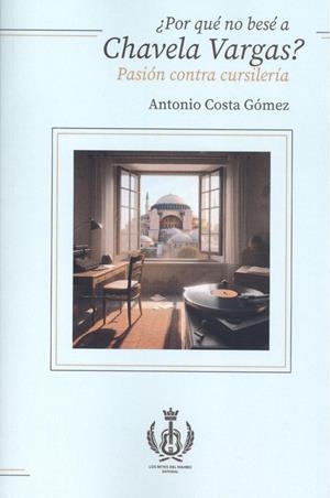 POR QUÉ NO BESÉ A CHAVELA VARGAS? | 9788409602384 | COSTA GÓMEZ, ANTONIO
