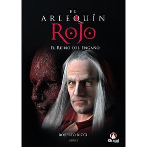 ARLEQUIN ROJO, EL. EL REINO DEL ENGAÑO | 9788412661972 | RICCI, ROBERTO