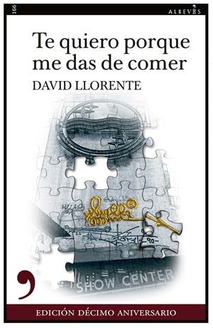 TE QUIERO PORQUE ME DAS DE COMER (10º ANIVERSARIO) | 9788419615640 | LLORENTE, DAVID