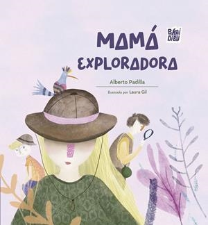 MAMÁ EXPLORADORA | 9788410222113 | PADILLA, ALBERTO (EL MAESTRO ALBERTO)
