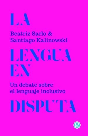 LENGUA EN DISPUTA, LA | 9788419990341 | KALINOWSKI, SANTIAGO / SARLO, BEATRIZ