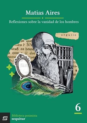 REFLEXIONES SOBRE LA VANIDAD DE LOS HOMBRES | 9788412802504 | AIRES, MATIAS