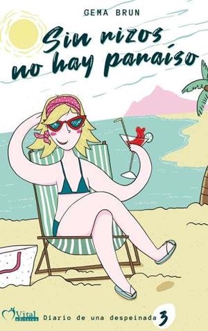 SIN RIZOS NO HAY PARAÍSO (DIARIO DE UNA DESPEINADA 3) | 9788412031256 | BRUN GUINDA, GEMA